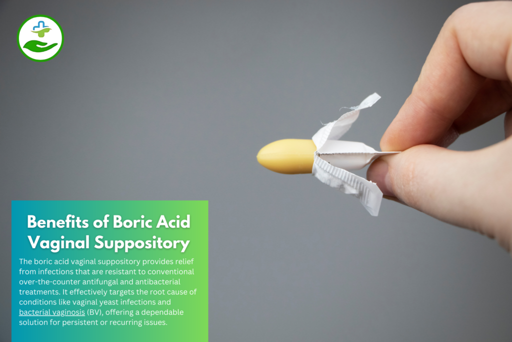 Benefits of Boric Acid Vaginal Suppository