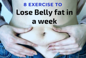 8 exercise to lose belly fat in a week