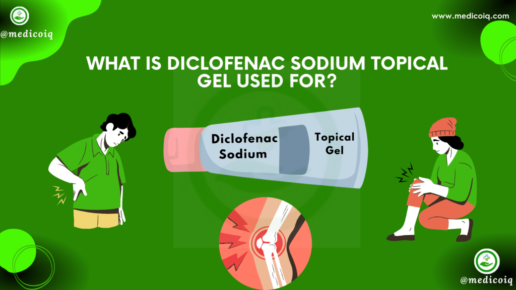 What Is Diclofenac Sodium Topical Gel Used For Medico IQ - Loyal Health and Medicoal Info For You