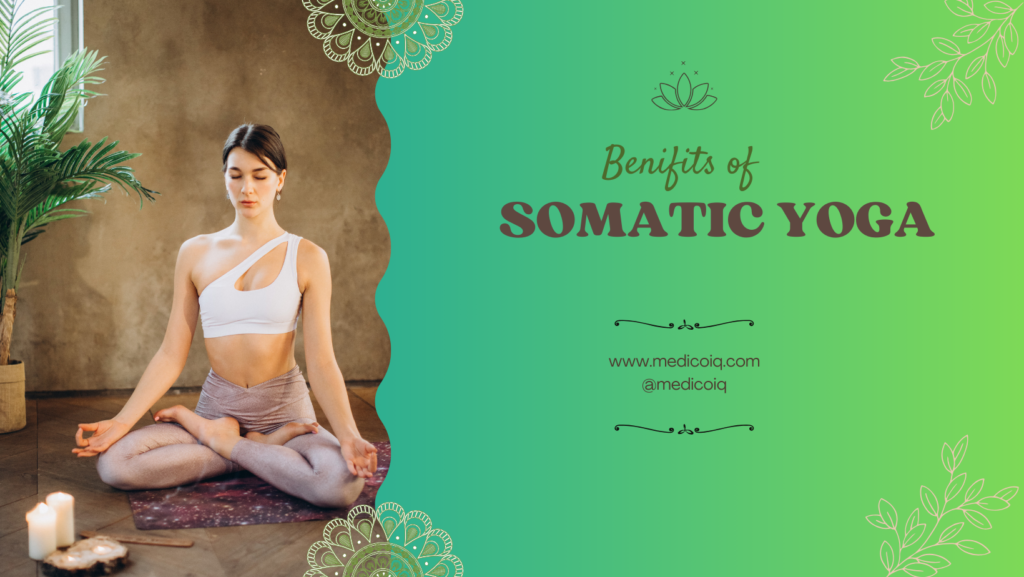 Benefits of somatic yoga Somatic Yoga and Its Benefits 