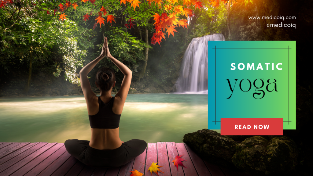 Somatic Yoga Medico IQ - Loyal Health and Medicoal Info For You