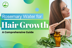 Read more about the article Rosemary Water for Hair Growth: Get Thicker Hair Naturally