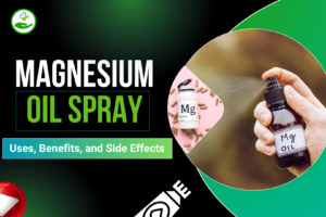 Read more about the article Magnesium Oil Spray: Uses, Benefits, and Side Effects