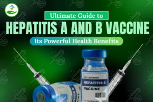 Read more about the article Ultimate Guide to Hepatitis A and B Vaccine & Its Powerful Health Benefits