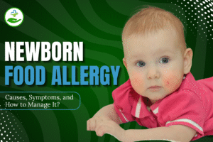 Read more about the article Newborn Food Allergy Symptoms & Tips Every Parent Should Know