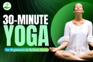 Read more about the article 30-Minute Yoga For Beginners To Relieve Stress