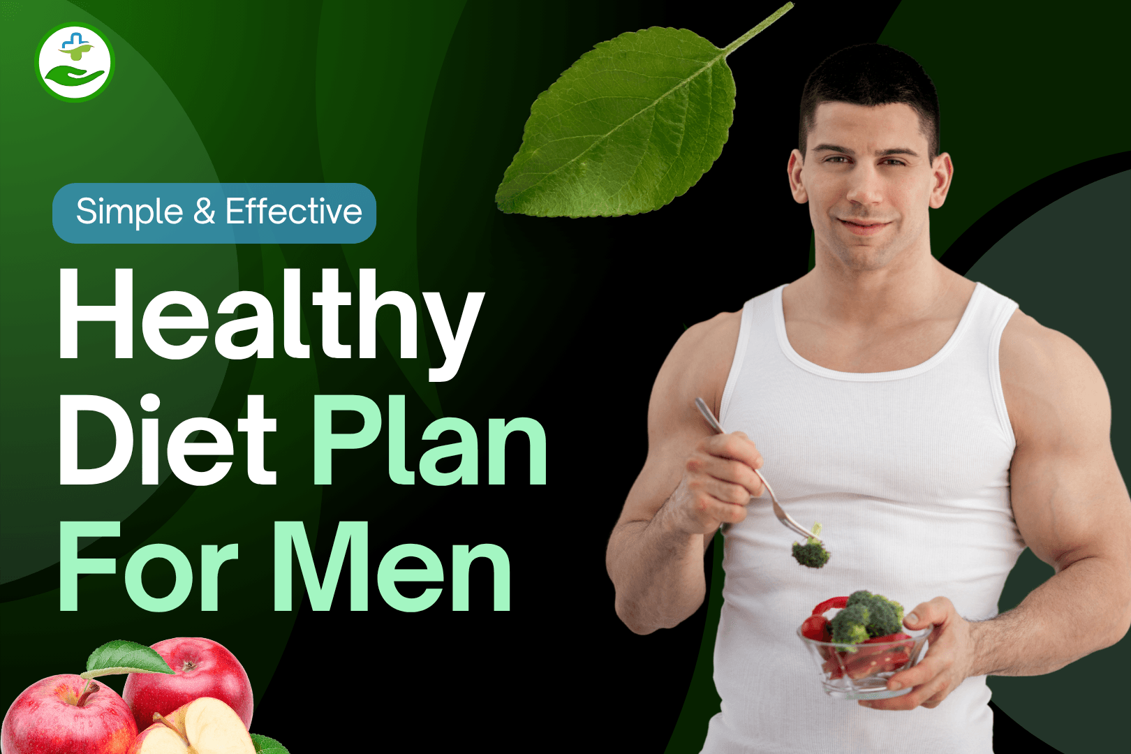 Read more about the article Simple & Effective Healthy Diet Plan For Men