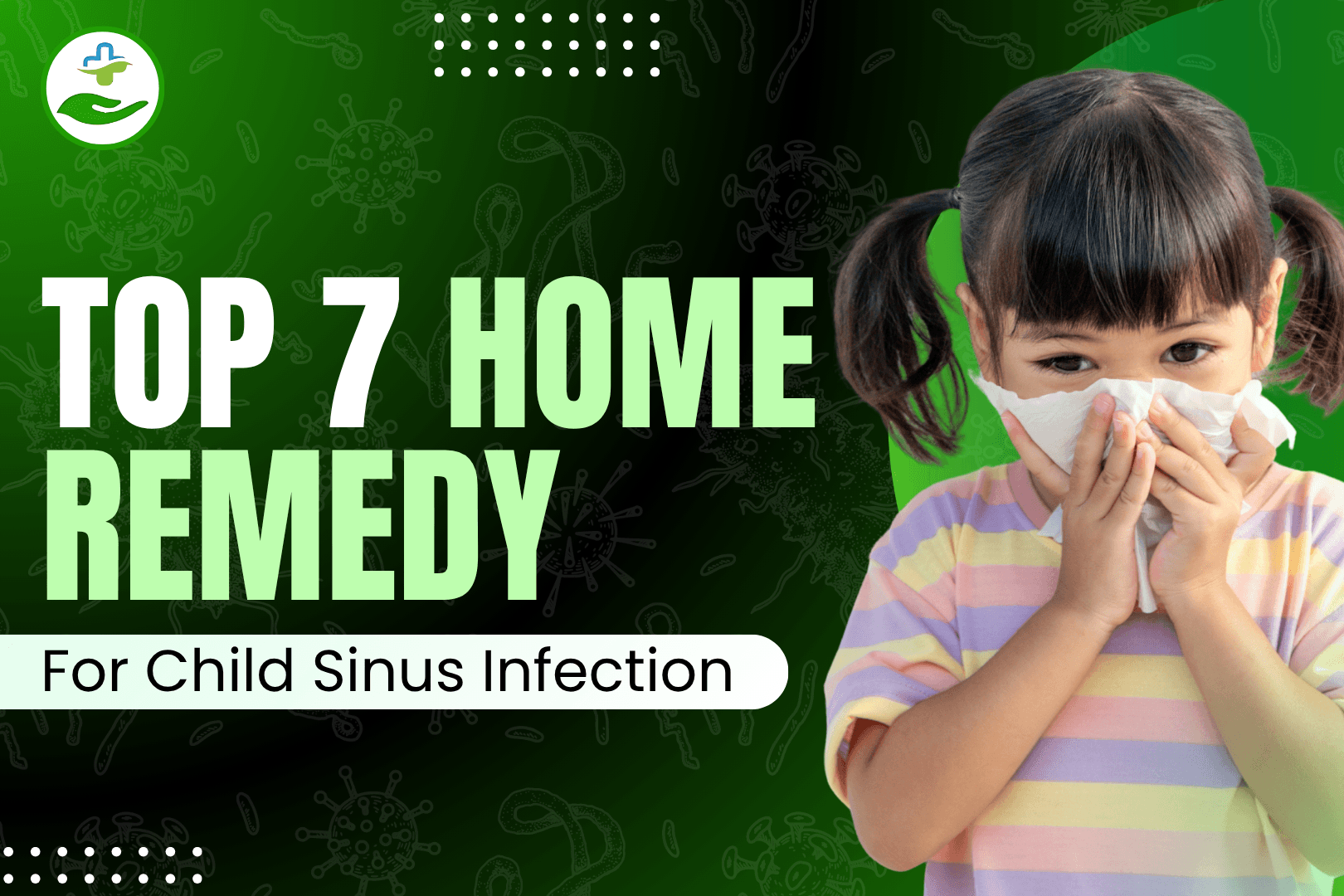 Read more about the article Top 7 Home Remedy For Child Sinus Infection