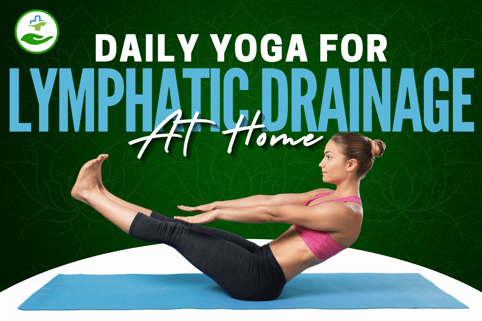 Read more about the article Daily Yoga For Lymphatic Drainage At Home