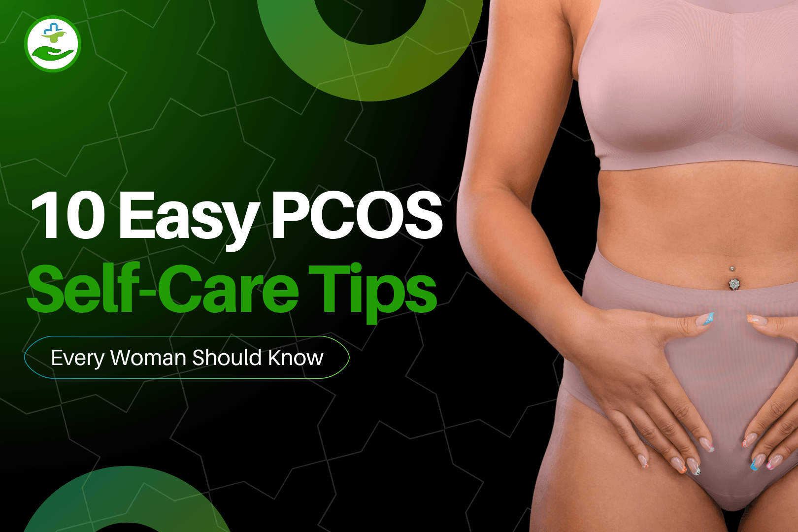 Read more about the article 10 Easy PCOS Self-Care Tips Every Woman Should Know