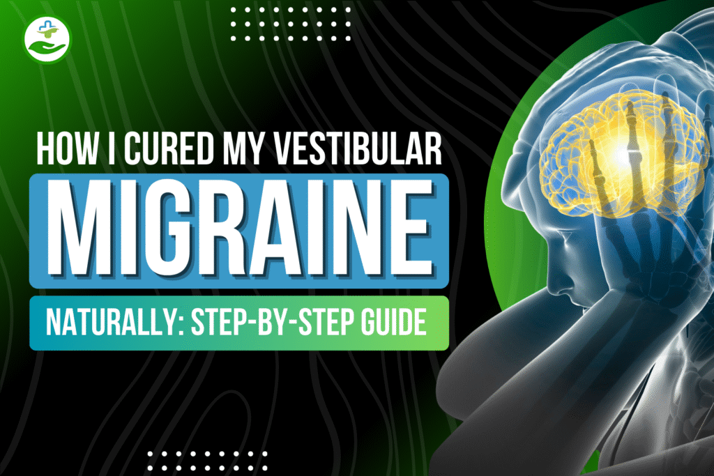 how-i-cured-my-vestibular-migraine