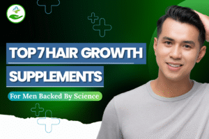 Read more about the article Top 7 Hair Growth Supplements For Men Backed By Science