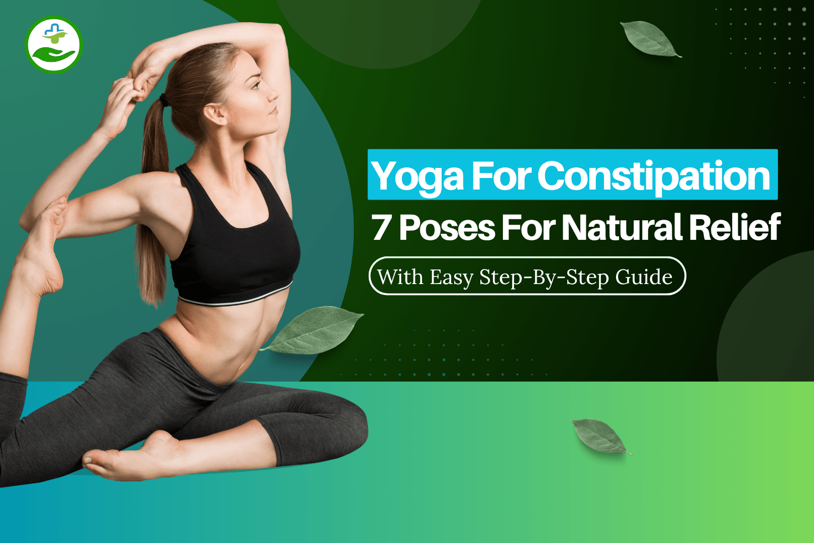 Read more about the article Yoga For Constipation: 7 Poses For Natural Relief (With Easy Step-By-Step Guide)