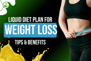 Read more about the article Liquid Diet Plan For Weight Loss: Tips And Benefits