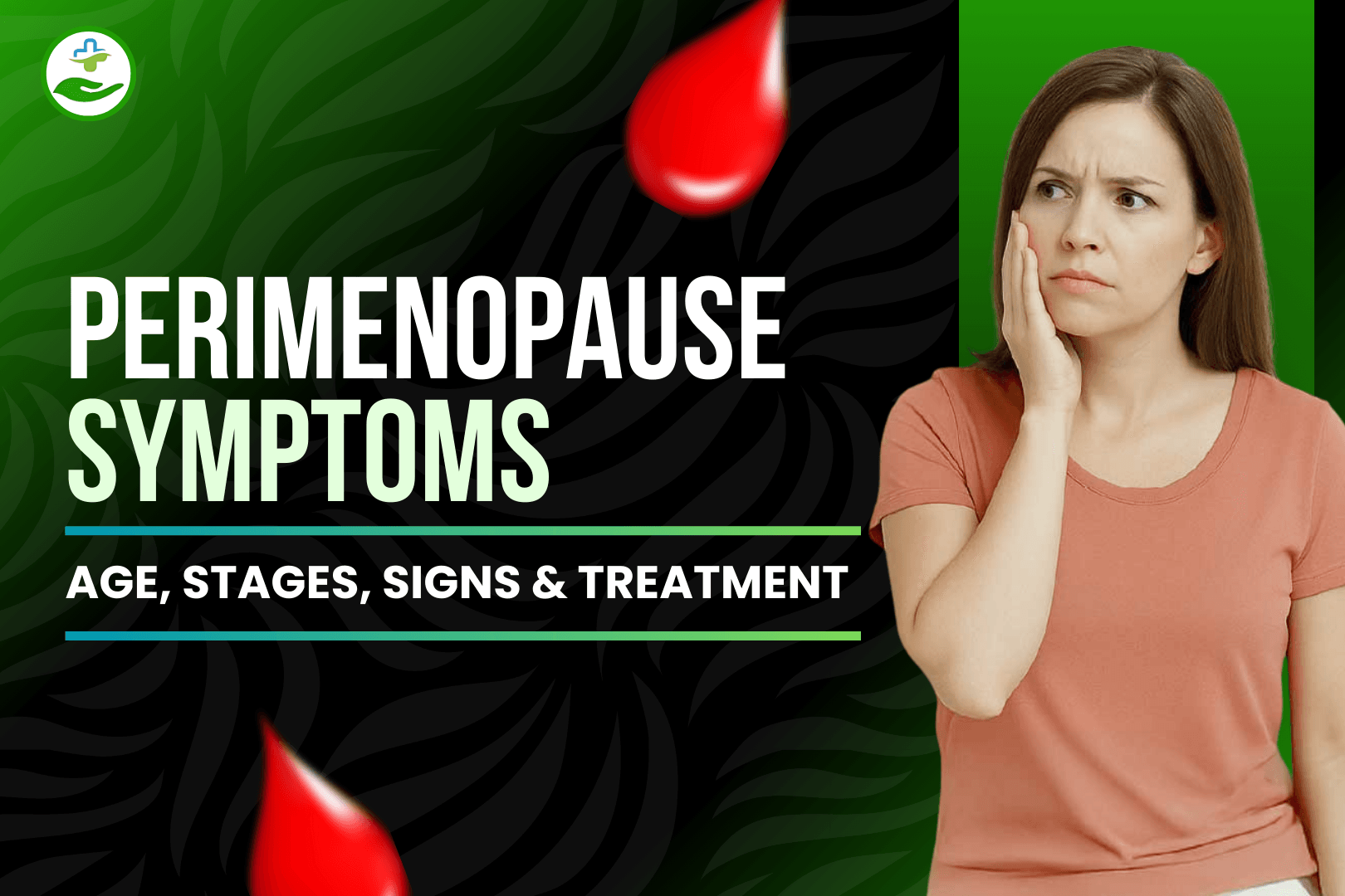 Read more about the article Perimenopause Symptoms: Age, Stages, Signs & Treatment