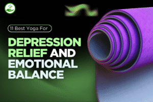 Read more about the article 11 Best Yoga For Depression Relief And Emotional Balance
