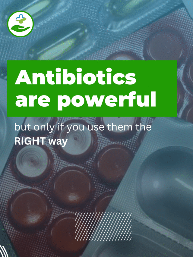 When & How to Take Antibiotics Safely