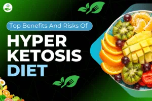 Read more about the article Top Benefits And Risks Of Hyper Ketosis Diet