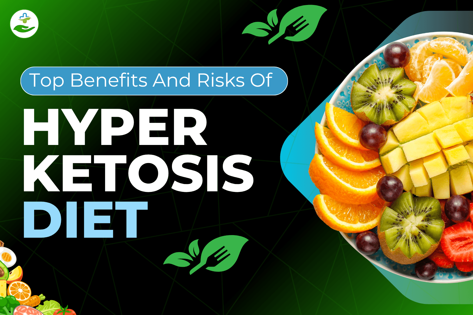 Read more about the article Top Benefits And Risks Of Hyper Ketosis Diet