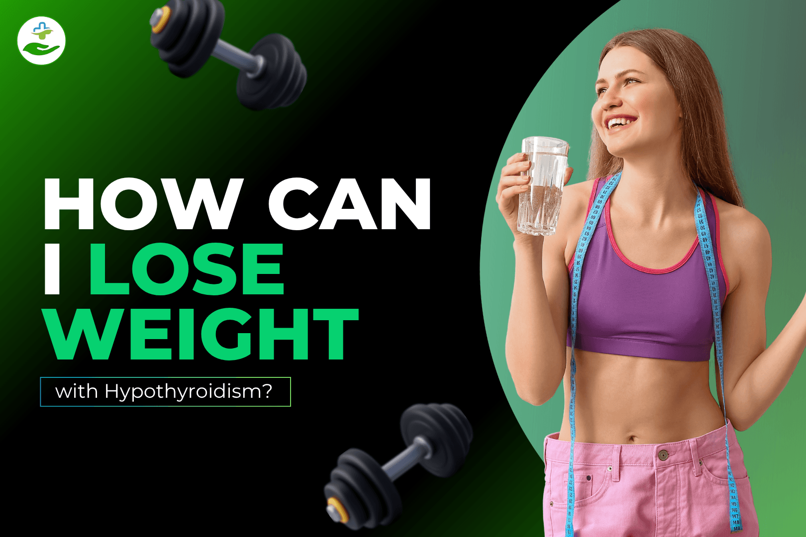 Read more about the article How Can I Lose Weight with Hypothyroidism?