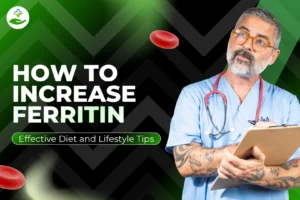 Read more about the article How To Increase Ferritin: Effective Diet and Lifestyle Tips