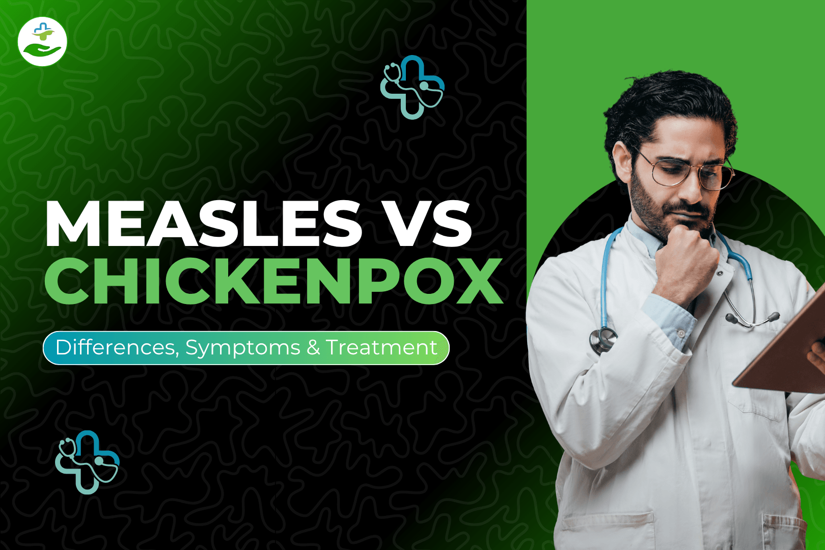 Read more about the article Measles vs Chickenpox: Differences, Symptoms & Treatment