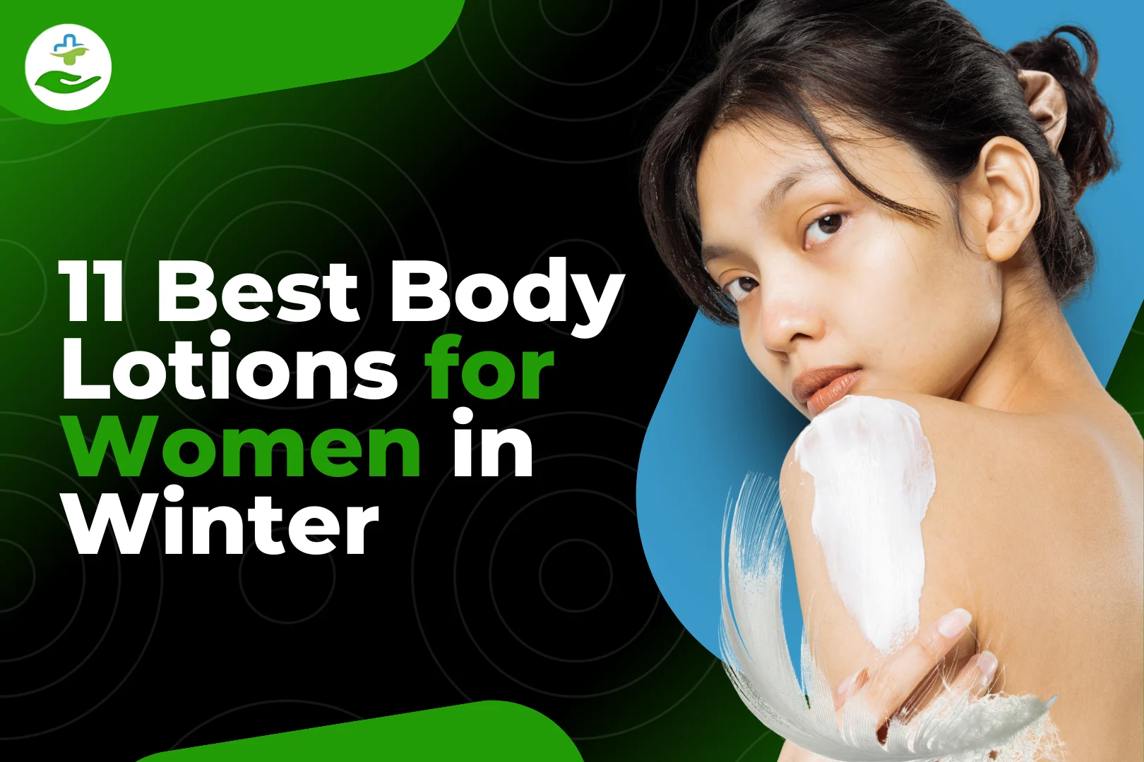 11 Best Body Lotions for Women in Winter for Soft, Hydrated Skin You are currently viewing 11 Best Body Lotions for Women in Winter for Soft, Hydrated Skin